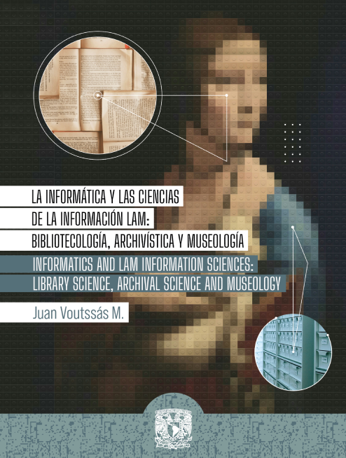 La Inform&aacute;tica y las ciencias de la Informaci&oacute;n LAM: Bibliotecol&oacute;gia, Archiv&iacute;stica y Museolog&iacute;a